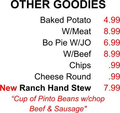 BY THE POUND Sliced Brisket Chopped Brisket Pork Turkey Ham Chicken Bodacious Links Sausage Melman Ribs Sloppy Jo 17.50 17.50 13.50 13.50 13.50 13.50 11.99 11.99 17.99 13.50 7.99 8.99 8.99 6.99 6.99 6.99 6.99 6.99 6.99 9.99 7.00 4.00 POUND ½ POUND